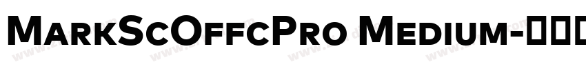 MarkScOffcPro Medium字体转换 MarkScOffcPro Medium字体转换